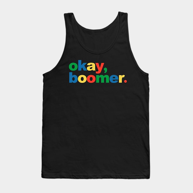 Okay, Boomer. Millennial Baby Boomer Meme Tank Top by TextTees